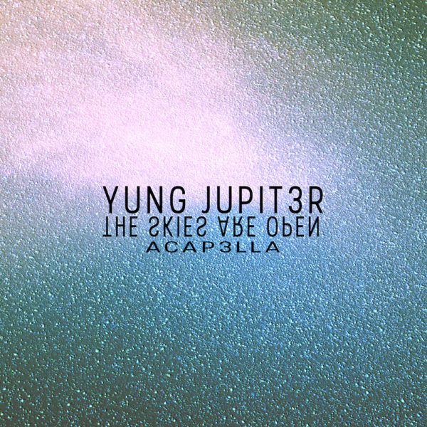 Yung Jupit3r – The Skies Are Open (Acapella) (nore042)