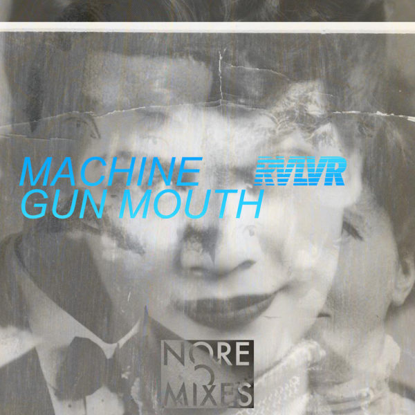 RVLVR – Machine Gun Mouth (nore031)