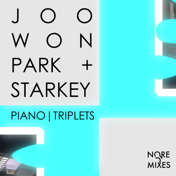 Joo Won Park & Starkey – Piano Triplets (nore038)